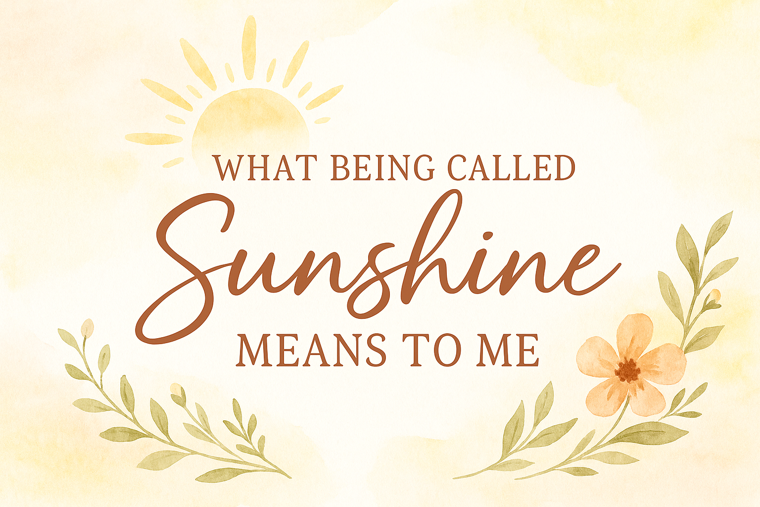 Sunshine Says: What Being Called Sunshine Means to Me
