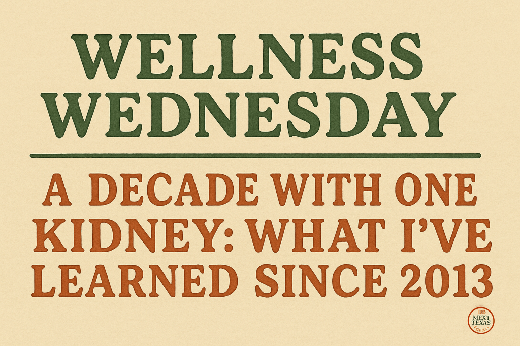 Wellness Wednesday – A Decade With One Kidney: What I’ve Learned Since&nbsp;2013